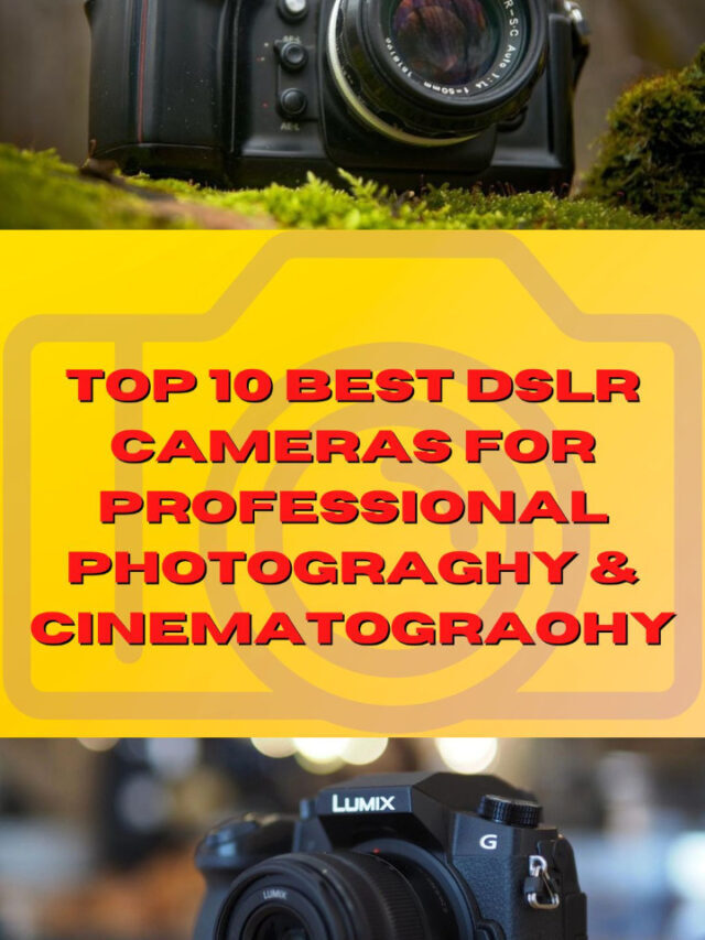 TOP 10 BEST DSLR CAMERAS