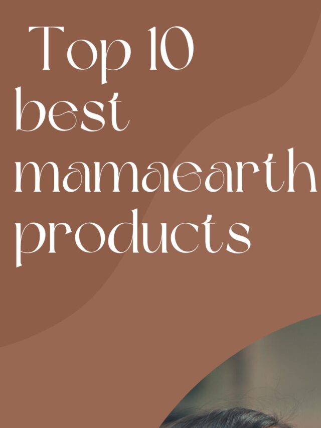 Top 10 best Mamaearth Product