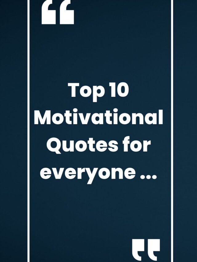 top 10 best motivational quotes for everyone