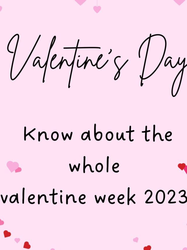 know about the whole valentine week 2023
