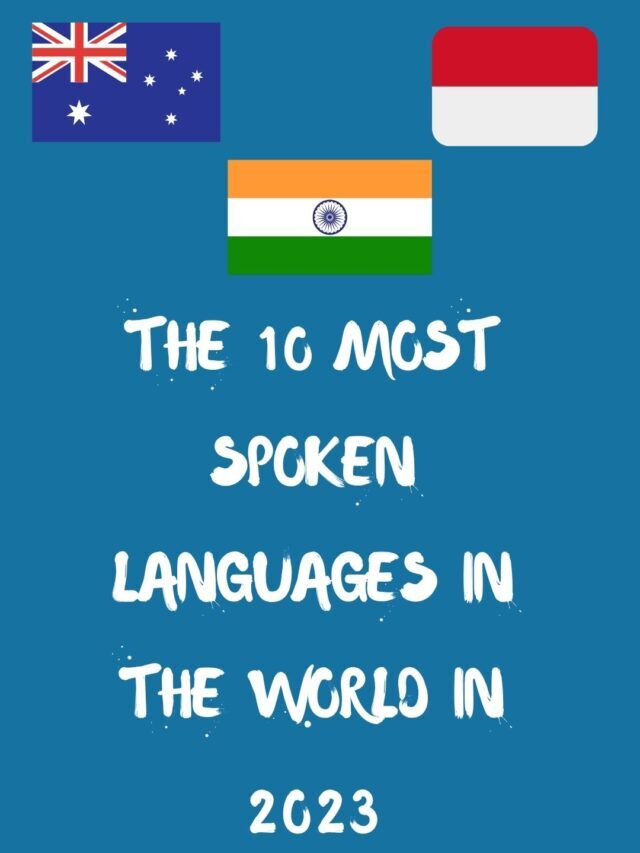 The 10 most spoken languages in the world in 2023