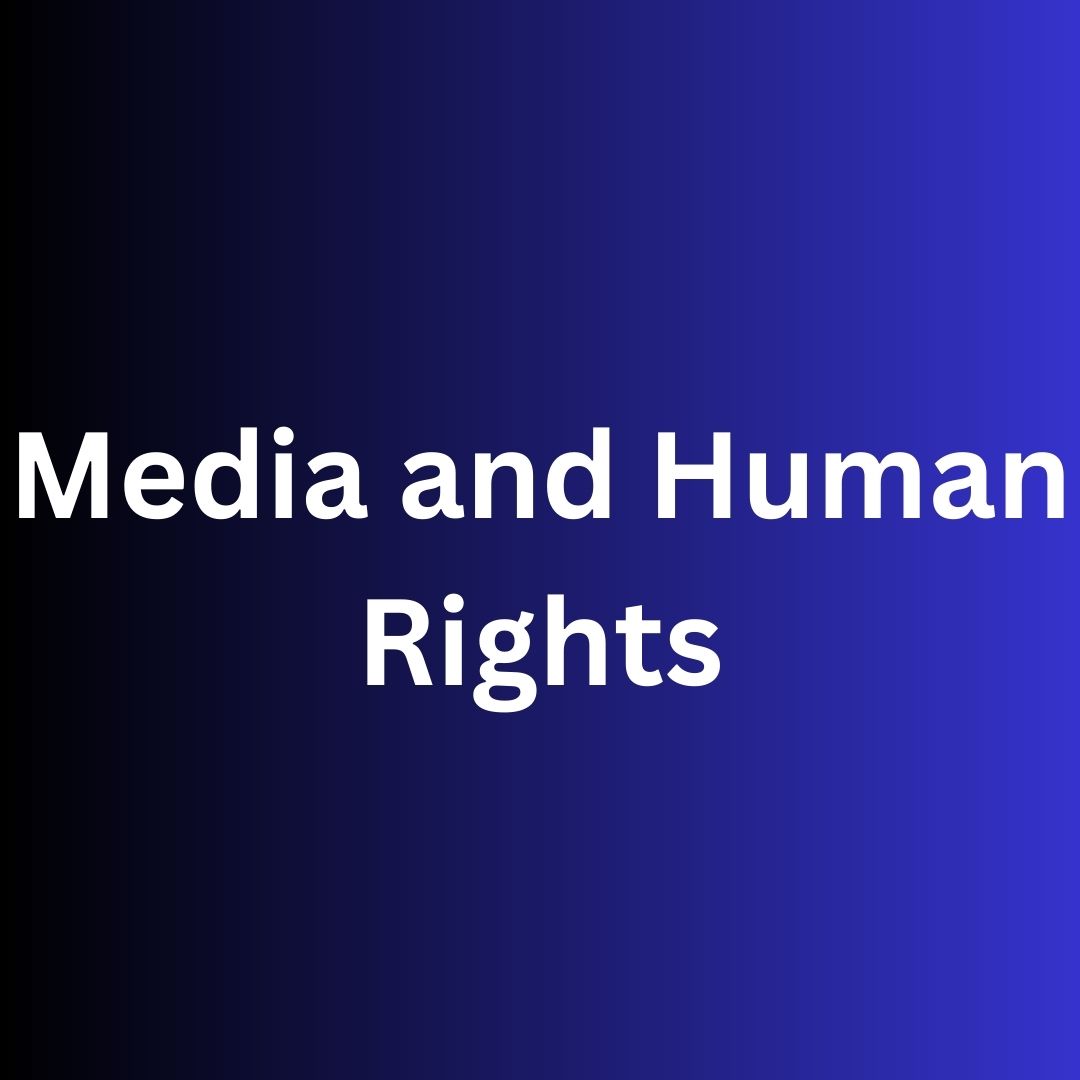 What Is Media And Human Rights Buland Chhattisgarh