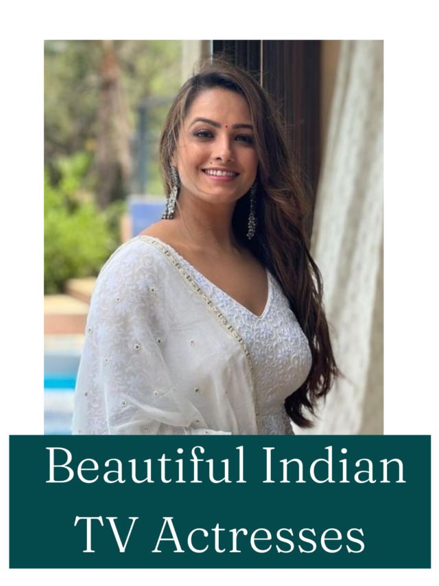 Beautiful indian tv actresses